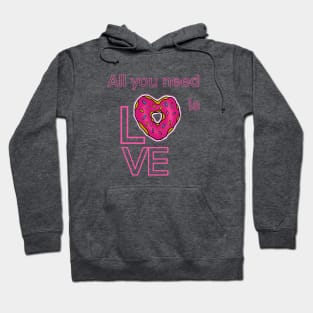 ALL YOU NEED IS LOVE AND DONUTS Hoodie